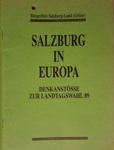 Bürgerliste Salzburg-Land: Salzburg in Europa. Denkanstöße zur Landtagswahl 89 (Grünes Archiv)